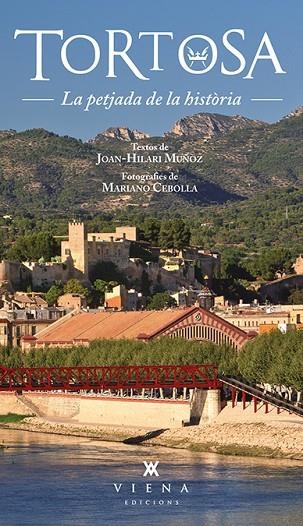 TORTOSA LA PETJADA DE LA HISTORIA | 9788483307779 | MUÑOZ,JOAN HILARI