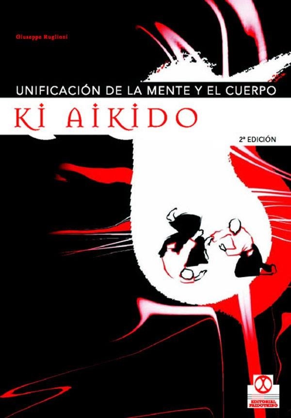 KI AIKIDO. UNIFICACION DE LA MENTE Y EL CUERPO | 9788480196833 | RUGLIONE, GIUSEPPE