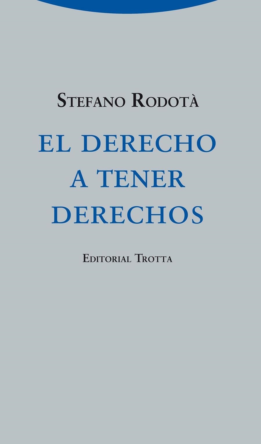 DERECHO A TENER DERECHOS | 9788498795387 | RODOTA,STEFANO