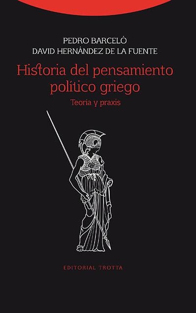 HISTORIA DEL PENSAMIENTO POLITICO GRIEGO TEORIA Y PRAXIS | 9788498795400 | BARCELO,PEDRO HERNANDEZ DE LA FUENTE,DAVID