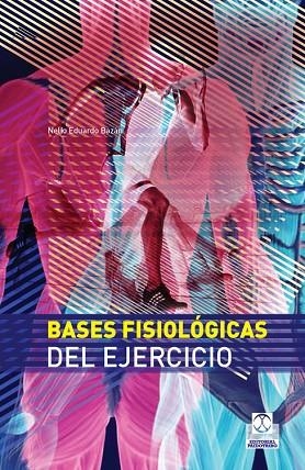 BASES FISIOLOGICAS DEL EJERCICIO | 9788499100777 | EDUARDO BAZAN,NELIO