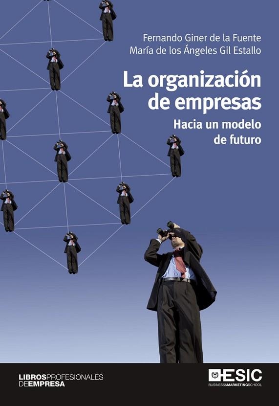 ORGANIZACION DE EMPRESAS. HACIA UN MODELO DE FUTURO | 9788415986522 | GINER DE LA FUENTE,FERNANDO GIL ESTALLO,MARIA DE LOS ANGELES