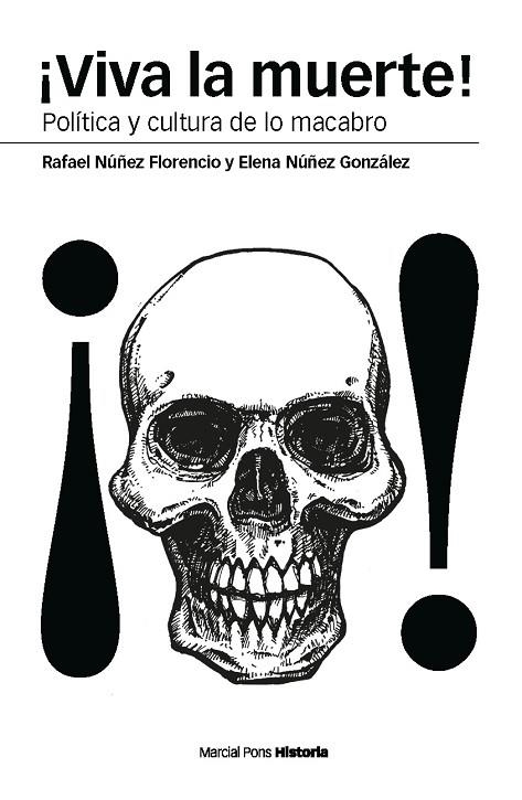 VIVA LA MUERTE POLITICA Y CULTURA DE LO MACABRO | 9788492820962 | NUÑEZ FLORENCIO,RAFAEL NUÑEZ GONZALEZ,ELENA