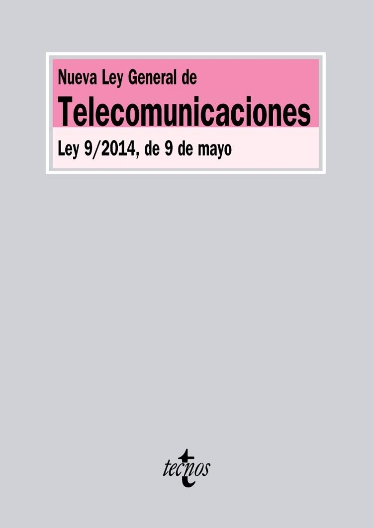 NUEVA LEY GENERAL DE TELECOMUNICACIONES. LEY 9/2014 DE 9 DE MAYO | 9788430962655