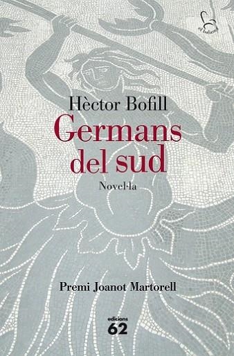 GERMANS DEL SUD PREMI JOANOT MARTORELL 2013 | 9788429772074 | BOFILL,HECTOR