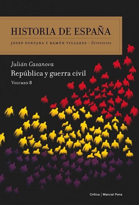 REPUBLICA Y GUERRA CIVIL VOL. 8 HISTORIA DE ESPAÑA | 9788498927528 | CASANOVA,JULIAN