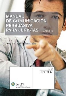 MANUAL DE COMUNICACION PERSUASIVA PARA JURISTAS | 9788497259477 | MARTINEZ SELVA,JOSE Mª