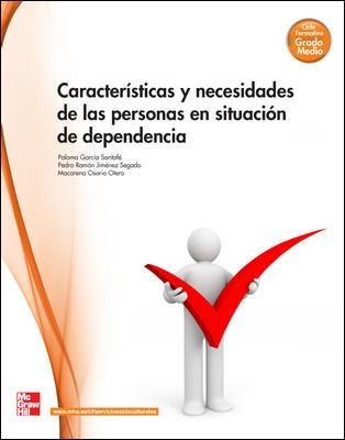 CARACTERISTICAS Y NECESIDADES DE LAS PERSONAS EN SITUACION DE DEPENDENCIA | 9788448175962 | GARCIA SANTAFE,PALOMA