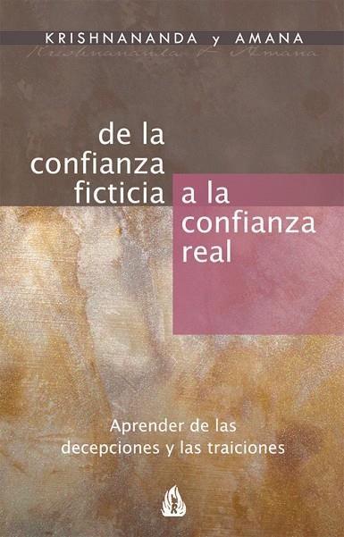 DE LA CONFIANZA FICTICIA A LA CONFIANZA REAL,APRENDER DE LAS DECEPCIONES... | 9788486797065 | KRISHNANANDA Y AMANA