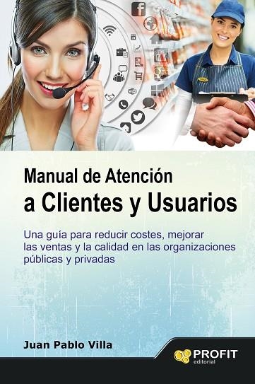 MANUAL DE ATENCION A CLIENTES Y USUARIOS | 9788416115105 | VILLA,JUAN PABLO