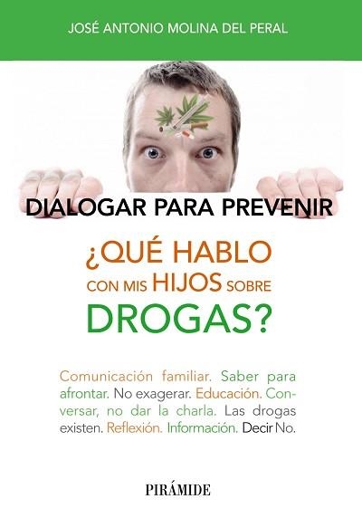 QUE HABLO CON MIS HIJOS SOBRE DROGAS? DIALOGAR PARA PREVENIR | 9788436832303 | MOLINA DEL PERAL,JOSE ANTONIO