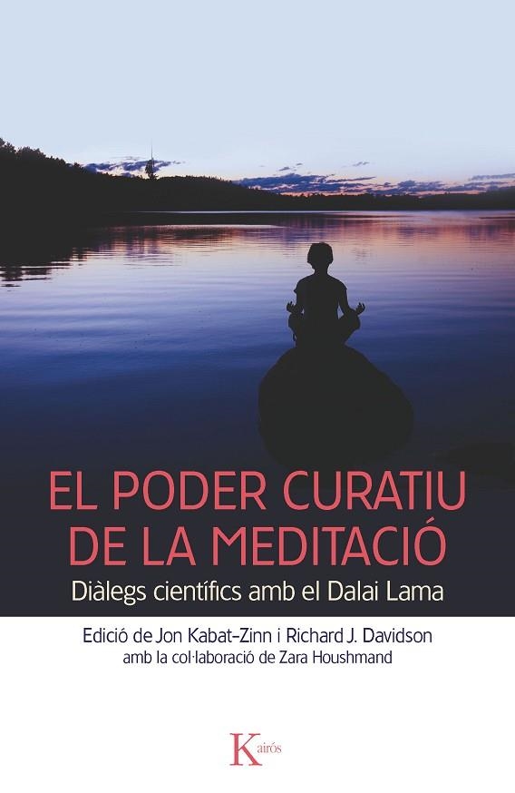 PODER CURATIU DE LA MEDITACIO. DIALEGS AMB EL DALAI LAMA | 9788499882376 | KABAT-ZINN,JON DAVIDSON,RICHARD J.