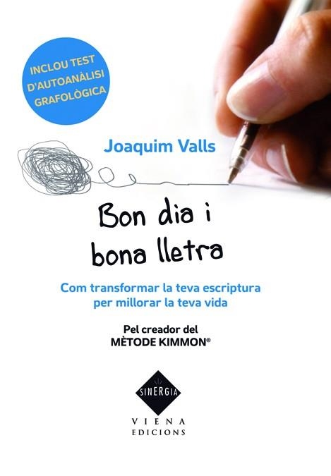 BON DIA I BONA LLETRA. COM TRANSFORMAR LA TEVA ESCRIPTURA PER MILLORAR LA TEVA VIDA | 9788483306833 | VALLS,JOAQUIM