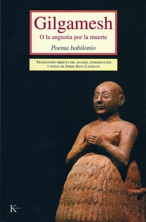 GILGAMESH O LA ANGUSTIA POR LA MUERTE,POEMA BABILONIO | 9788472456273 | ANÓNIMO