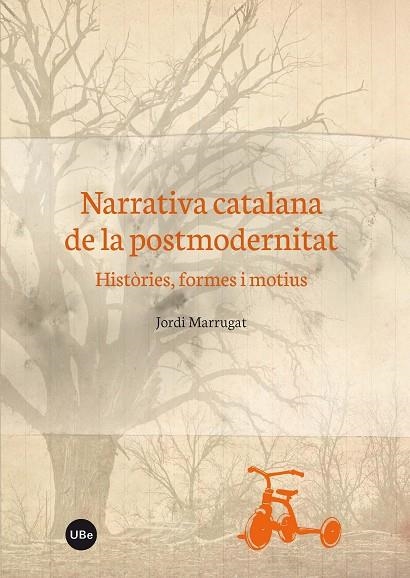 NARRATIVA CATALANA DE LA POSTMODERNITAT. HISTORIES,FORMES I MOTIUS | 9788447537587 | MARRUGAT,JORDI