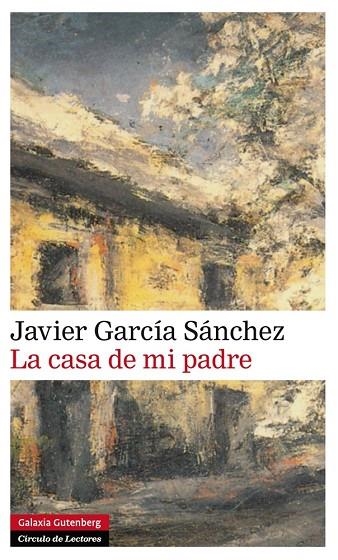 CASA DE MI PADRE | 9788416072606 | GARCIA SANCHEZ,JAVIER