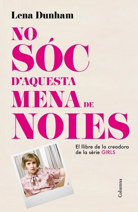 NO SOC D,AQUESTA MENA DE NOIES | 9788466419000 | DUNHA,LENA