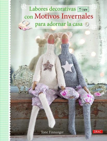 LABORES DECORATIVAS TILDA CON MOTIVOS INVERNALES PARA ADORNAR LA CASA | 9788498744163 | FINNANGER,TONE