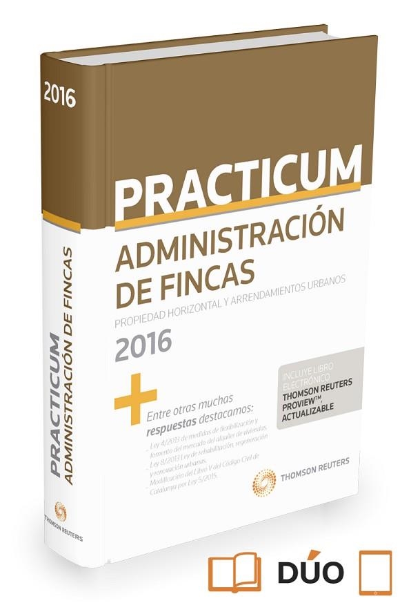 PRACTICUM ADMINISTRACION DE FINCAS 2016. PROPIEDAD HORIZONTAL Y ARRENDAMIENTOS URBANOS | 9788490998984 | ÁLVAREZ HERNANDO, JAVIER/ARNÁIZ ARNÁIZ, TEODORO/GARCÍA LÓPEZ, NICOLÁS/MARTÍ MARTÍ, JOAQUIM/MARTÍN PU