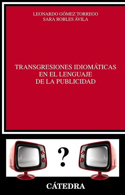 TRANSGRESIONES IDIOMATICAS EN EL LENGUAJE DE LA PUBLICIDAD | 9788437633367 | GOMEZ TORREGO,LEONARDO ROBLES AVILA,SARA