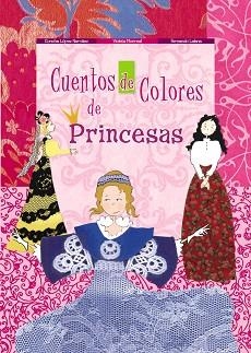 CUENTOS DE COLORES DE PRINCESAS | 9788469601693 | LOPEZ NARVAEZ,CONCHA MONREAL,VIOLETA LALANA,FERNANDO