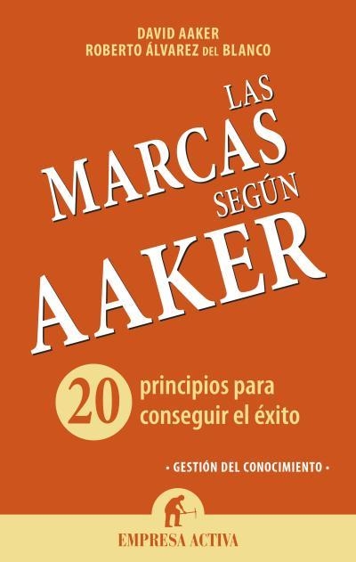 MARCAS SEGUN AAKER. 20 PRINCIPIOS PARA CONSEGUIR EL EXITO | 9788492921072 | AAKER,DAVID A. ALVAREZ DEL BLANCO,ROBERTO