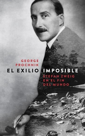 EXILIO IMPOSIBLE. STEFAN ZWEIG EN EL FIN DEL MUNDO | 9788434418745 | PROCHNIK,GEORGE