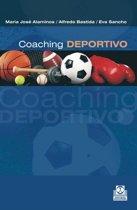 COACHING DEPORTIVO | 9788499101897 | ALAMINOS,MARIA JOSE BASTIDA,ALFREDO SANCHO,EVA