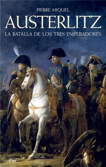 AUSTERLITZ. LA BATALLA DE LOS TRES EMPERADORES | 9788434409378 | MIQUEL,PIERRE