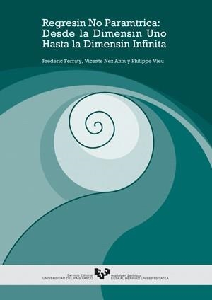 REGRESION NO PARAMETRICA: DESDE LA DIMENSION UNO HASTA LA DIMENSION INFINITA | 9788483733653 | FERRATY,FREDERIC