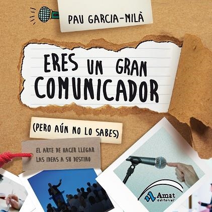 ERES UN GRAN COMUNICADOR (PERO AUN NO LO SABES) | 9788497357586 | GARCIA-MILA,PAU