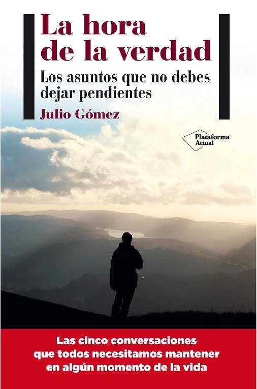 HORA DE LA VERDAD. LOS ASUNTOS QUE NO DEBES DEJAR PENDIENTES | 9788415750437 | GOMEZ,JULIO