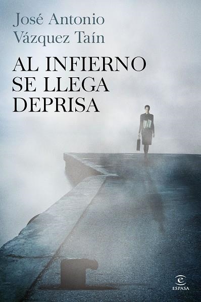 AL INFIERNO SE LLEGA DEPRISA | 9788467041866 | VAZQUEZ TAIN,JOSE ANTONIO