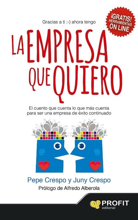 EMPRESA QUE QUIERO. EL CUENTO QUE CUENTA LO QUE MAS CUENTA PARA SER UNA EMPRESA DE EXITO CONTINUADO | 9788416115020 | CRESPO,PEPE CRESPO,JUNY