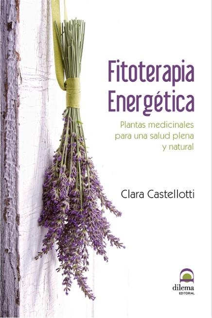 FITOTERAPIA ENERGETICA. PLANTAS MEDICINALES.... | 9788498272895 | CASTELLOTTI,CLARA