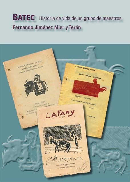 BATEC. HISTORIA DE VIDA DE UN GRUPO DE MAESTROS | 9788484092339 | JIMENEZ MIER Y TERAN FERNANDO