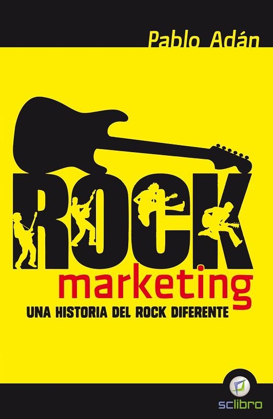 ROCK MARKETING. UNA HISTORIA DEL ROCK DIFERENTE | 9788494180170 | ADAN,PABLO