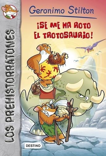 SE ME HA ROTO EL TROTOSAURIO | 9788408121558 | STILTON,GERONIMO