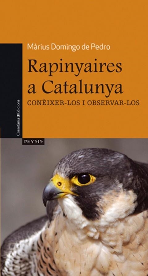 RAPINYAIRES A CATALUNYA. CONEIXER-LOS I OBSERVAR-LOS | 9788497917537 | DOMINGO DE PEDRO,MARIUS