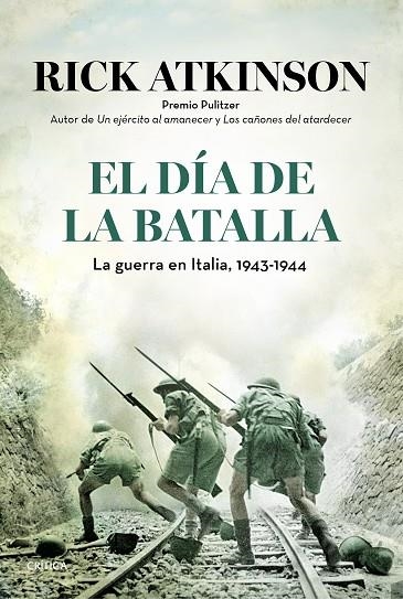 DIA DE LA BATALLA. LA GUERRA EN SICILIA Y EN ITALIA 1943 1944 TRILOGIA DE LA LIBERACION 2 | 9788498927641 | ATKINSON,RICK