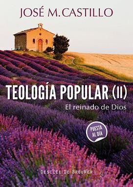 TEOLOGIA POPULAR 2.EL REINADO DE DIOS | 9788433026415 | CASTILLO,JOSE MARIA