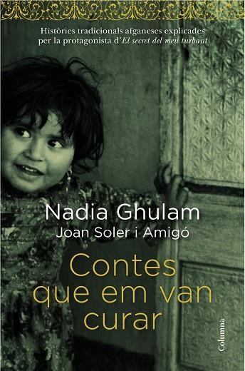 CONTES QUE EM VAN CURAR | 9788466418294 | SOLER I AMIGO,JOAN GHULAM,NADIA