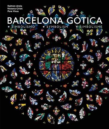 BARCELONA GOTICA. SU SIMBOLISMO (CAST-CAT-ANGLES) | 9788484786191 | AROLA,RAIMON VIVAS,PERE CIRLOT,VICTORIA