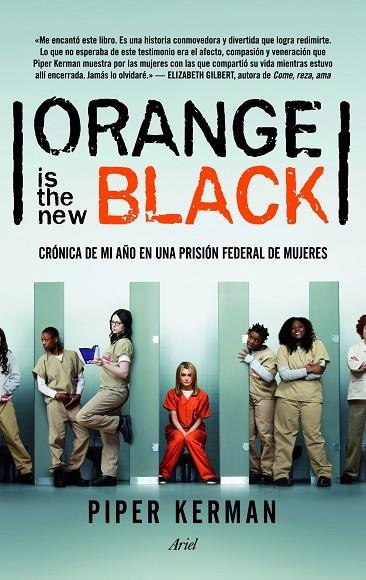 ORANGE IS THE NEW BLACK CRONICA DE MI AÑO EN UNA PRISION FEDERAL DE MUJERES | 9788434414983 | KERMAN,PIPER