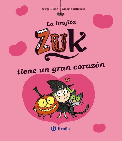 BRUJITA ZUK TIENE UN GRAN CORAZON | 9788469601044 | BLOCH,SERGE HUBESCH,NICOLAS