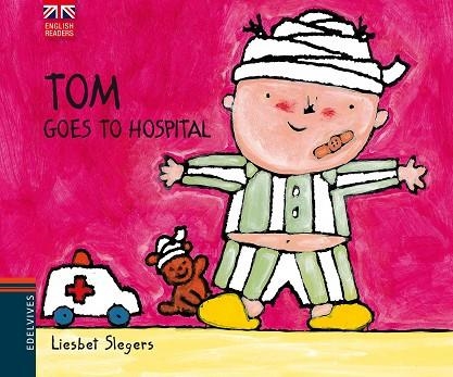 TOM GOES TO HOSPITAL | 9788426390790 | SLEGERS,LIESBET