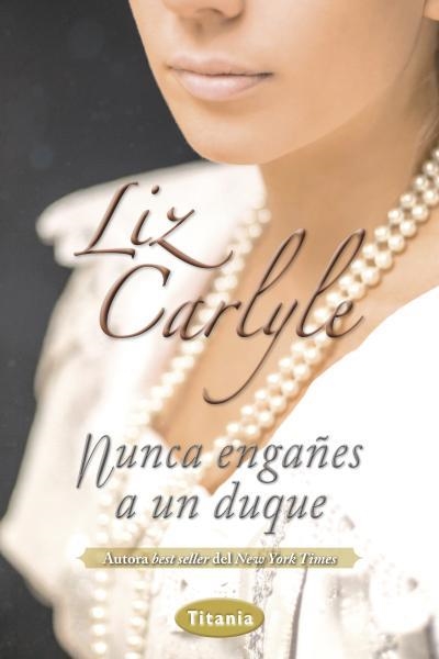 NUNCA ENGAÑES A UN DUQUE. TRILOGIA NUM,2 | 9788492916689 | CARLYLE,LIZ