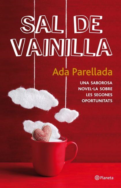 SAL DE VAINILLA. UNA SABROSA NOVEL.LA SOBRE LES SEGONES OPORTUNITATS | 9788497082396 | PARELLADA,ADA