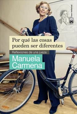 POR QUE LAS COSAS PUEDEN SER DIFERENTES. REFLEXIONES DE UNA JUEZA | 9788494207303 | CARMENA,MANUELA