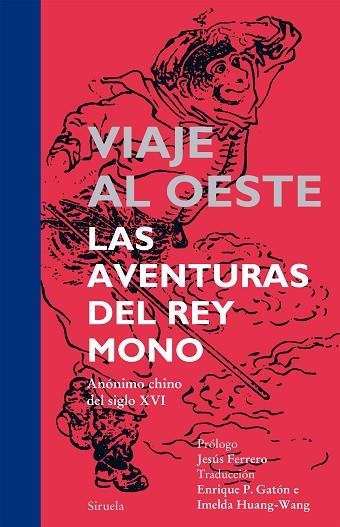 VIAJE AL OESTE. LAS AVENTURAS DEL REY MONO. ANONIMO CHINO SIGLO XVI | 9788416120000 | ANÓNIMO CHINO DEL SIGLO XVI,